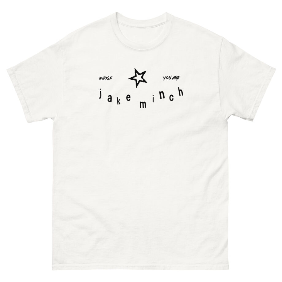 Jake Minch Whose You Are Star Unisex classic tee