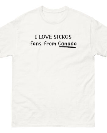Sickos I Love Fans From Canada Unisex classic tee