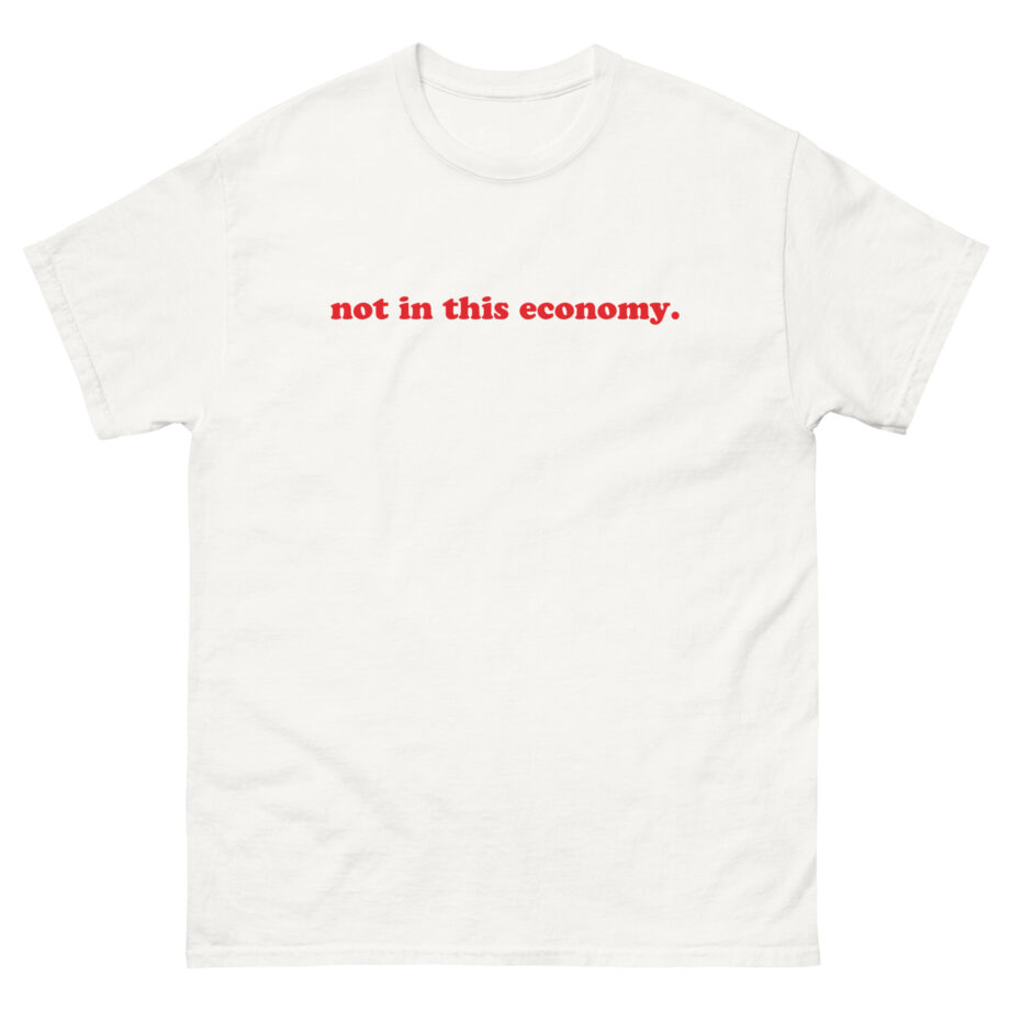 Red Handed Not in This Economy Unisex classic tee