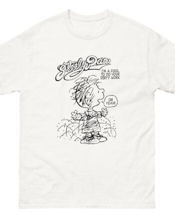 Steely Dan I'm a fool to do your dirty work Unisex classic tee
