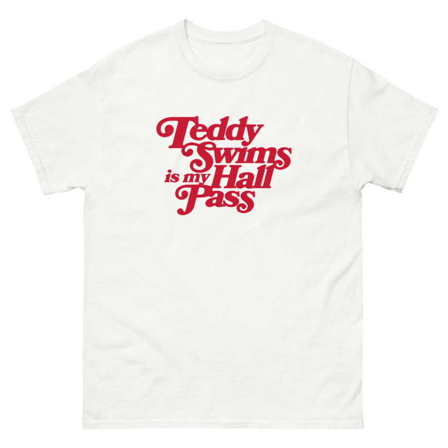 Teddy Swims is My Hall Pass Unisex classic tee
