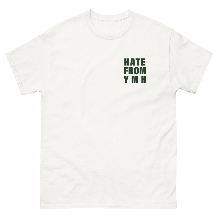 Ymh Hate From YMH Unisex classic tee