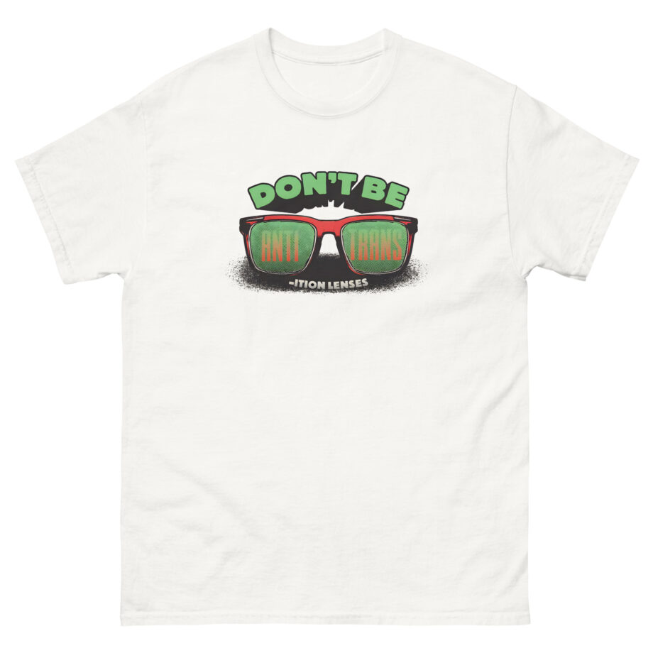 Ymh Don't Be Anti-Trans Unisex classic tee