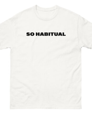 Honey Revenge So Habitual Unisex classic tee
