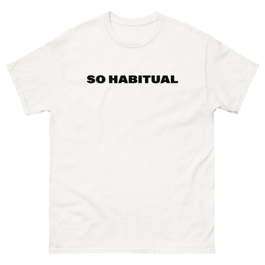 Honey Revenge So Habitual Unisex classic tee
