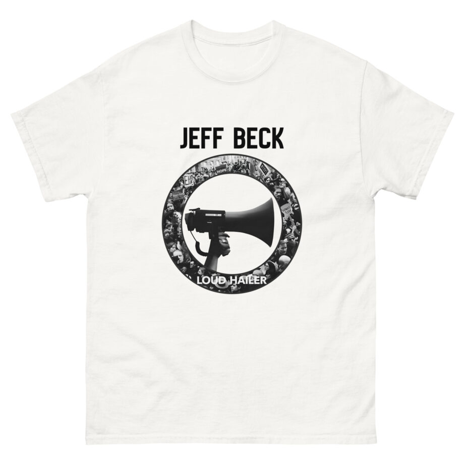Jeff Beck Loud Hailer Unisex classic tee