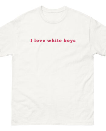 Kaliii I Love White Boys Unisex classic tee