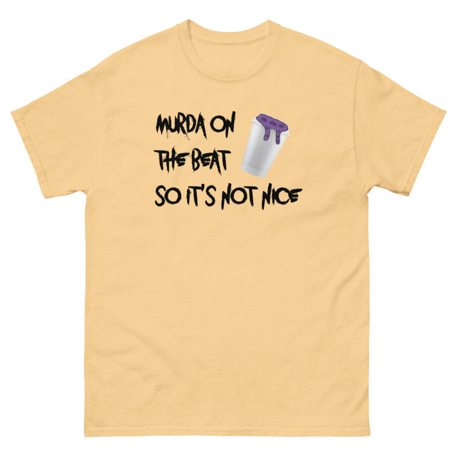 Murda Beatz Murda On The Beat So It's Not Nice Unisex classic tee