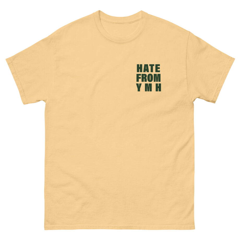 Ymh Hate From YMH Unisex classic tee