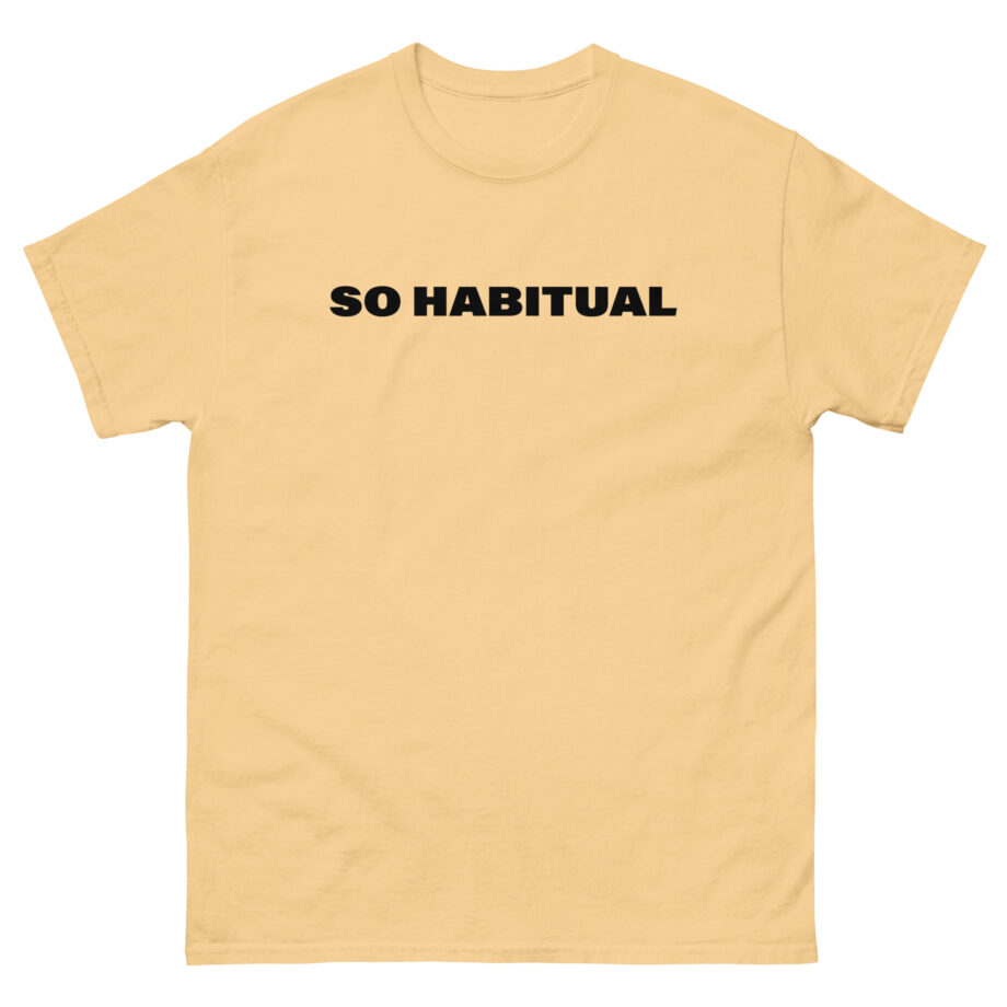Honey Revenge So Habitual Unisex classic tee